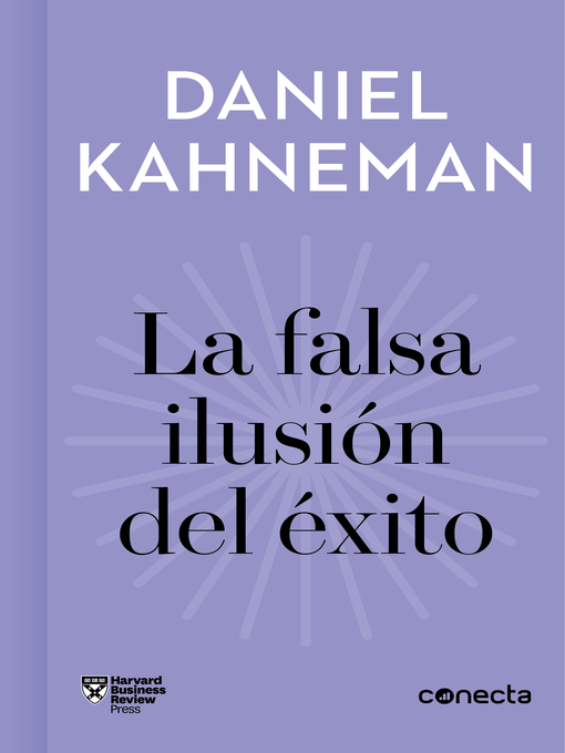 Title details for La falsa ilusión del éxito by Daniel Kahneman - Available